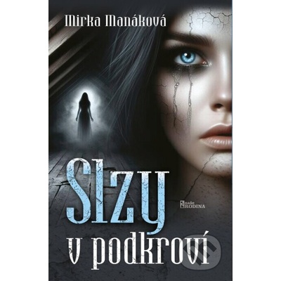 Slzy v podkroví - Mirka Manáková