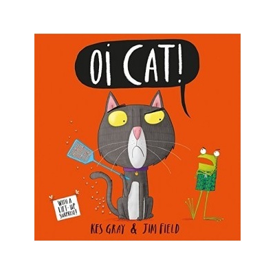 Oi Cat! Oi Frog and Friends Kes Gray, Jim Field Hardcover