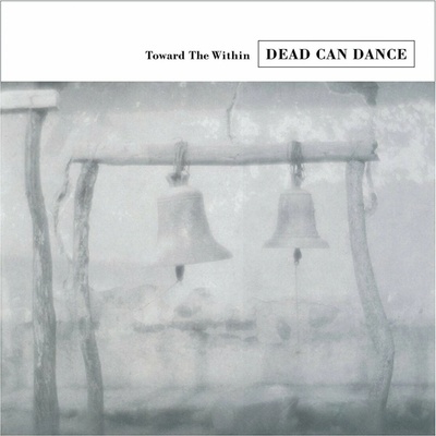 DEAD CAN DANCE - TOWARD THE WITHIN LP