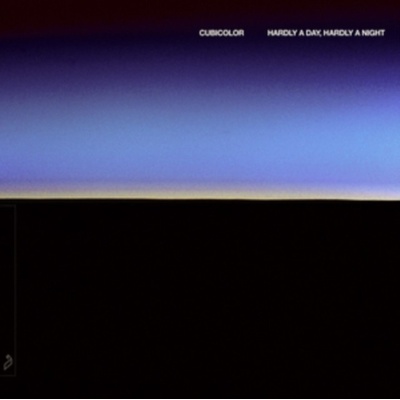 Hardly a Day, Hardly a Night - Cubicolor CD