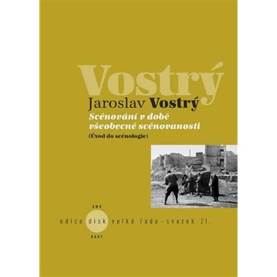 Scénování v době všeobecné scénovanosti. Úvod do scénologie - Jaroslav Vostrý - KANT