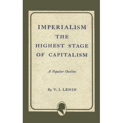 Imperialism the Highest Stage of Capitalism | Vladimir Ilich Lenin, Vladimir I. Lenin