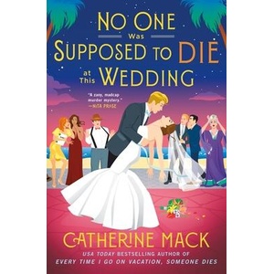 NO ONE WAS SUPPOSED TO DIE AT THIS WEDDI (ISBN: 9781250326133)