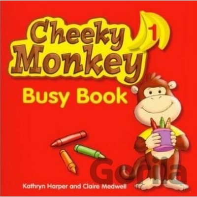 Cheeky Monkey 1 Busy Book - K. Harper, C Medwell