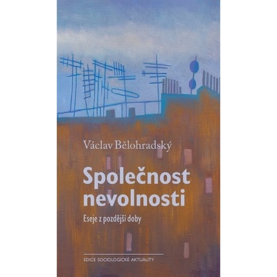Společnost nevolnosti, 4. vydání - Václav Bělohradský