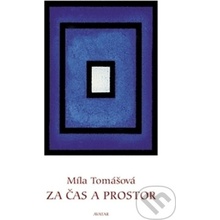 Za čas a prostor - Míla Tomášová