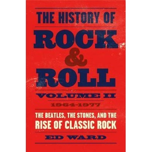 History of Rock & Roll, Volume 2 | Ed Ward (ISBN: 9781250165190)