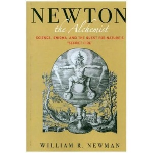 Newton the Alchemist | William R. Newman (ISBN: 9780691174877)