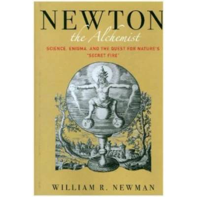 Newton the Alchemist | William R. Newman