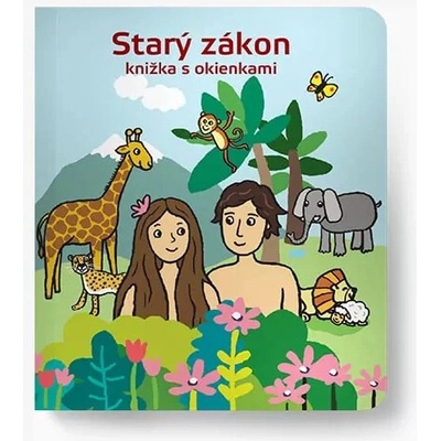 Starý zákon - knižka s okienkami - Drahoslava Kečkéšová