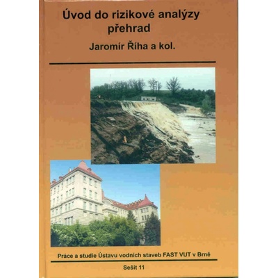 Úvod do rizikové analýzy přehrad - Jaromír Říha a kol.