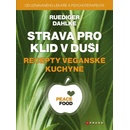 Strava pro klid v duši - recepty veganské kuchyně - Ruediger Dahlke - - Kniha