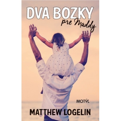 Dva bozky pre Maddy - Matthew Logelin