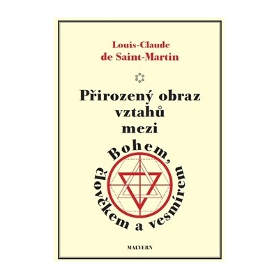 Přirozený obraz vztahů mezi Bohem, člověkem a vesmírem Louis Claude de Saint M