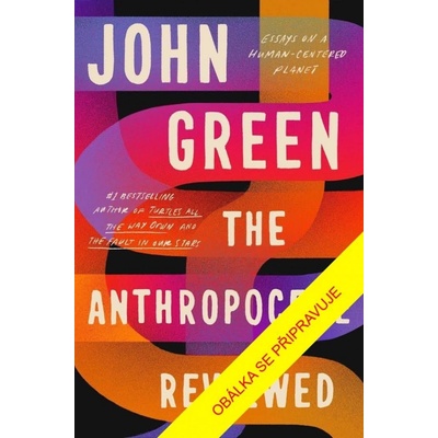 Antropocén: Recenze naší doby - John Green