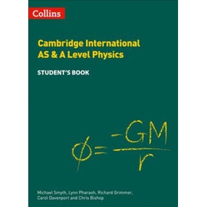 Cambridge International AS & A Level Physics Student's Book | Michael Smyth, Lynn Pharaoh, Richard Grimmer, Chris Bishop, Carol Davenport (2020)