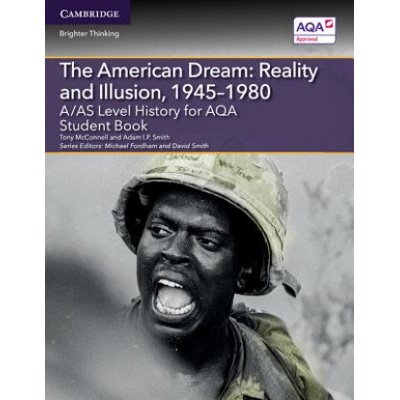 A/AS Level History for AQA The American Dream: Reality and Illusion, 1945-1980 Student Book | Tony McConnell, Adam Smith, Michael Fordham, David Smith