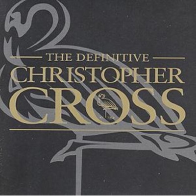 Christopher Cross - The Definitive Christopher Cross