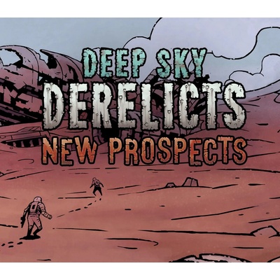 Deep Sky Derelicts - New Prospects