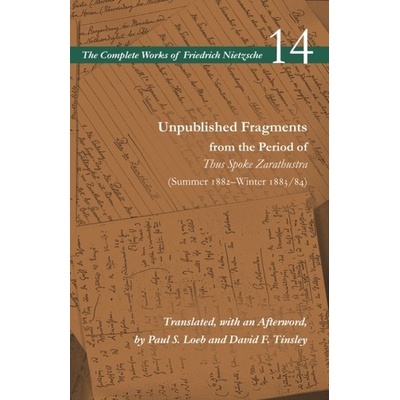 Unpublished Fragments from the Period of Thus Spoke Zarathustra Summer 1882-Winter 1883/84 - Volume 14 Nietzsche FriedrichPaperback