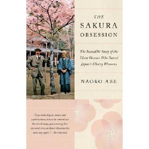 The Sakura Obsession: The Incredible Story of the Plant Hunter Who Saved Japan's Cherry Blossoms (ISBN: 9780525435389)