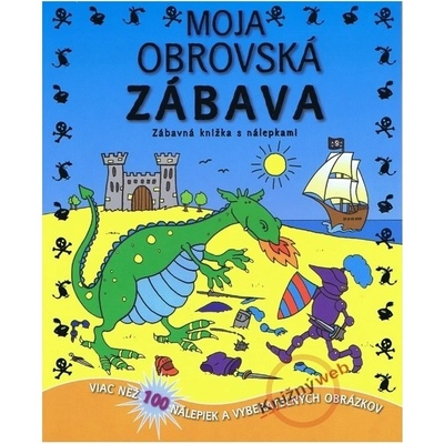Moja obrovská zábava - zábavná knižka s nálepkami