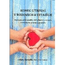 Konec utrpení v rodinách a vztazích