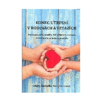 Konec utrpení v rodinách a vztazích