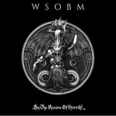 WSOBM - By The Rivers Of Heresy Digipack CD