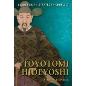 Toyotomi Hideyoshi | Stephen Turnbull (ISBN: 9781846039607)
