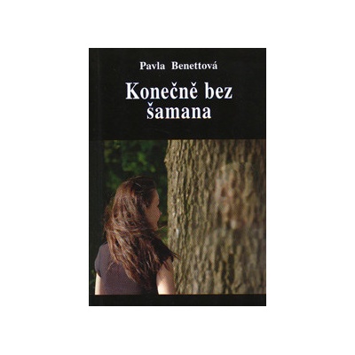 Konečně bez šamana - Pavla Benettová