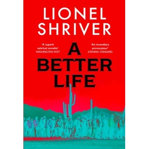 A Better Life | Lionel Shriver (ISBN: 9780008800109)