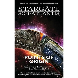 STARGATE SG-1 ATLANTIS Points of Origin | Sally Malcolm (ISBN: 9781905586721)