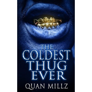 The Coldest Thug Ever | Quan Millz (2022)