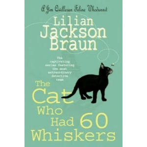 Cat Who Had 60 Whiskers (The Cat Who. . . Mysteries, Book 29) | Lilian Jackson Braun (2007)