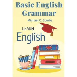 Basic English Grammar | Michael C. Combs (ISBN: 9781805476429)