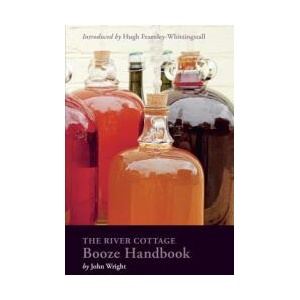 The River Cottage Booze Handbook | John Wright, Hugh Fearnley-Whittingstall (ISBN: 9781607747857)