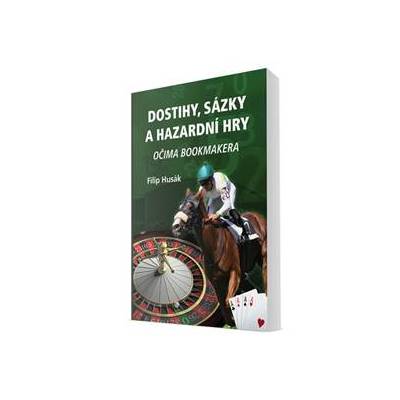 Dostihy, sázky a hazardní hry očima book - Husák Filip