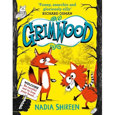Grimwood - Laugh your head off with the funniest new series of the year, from award-winning Nadia Shireen - Shireen Nadia