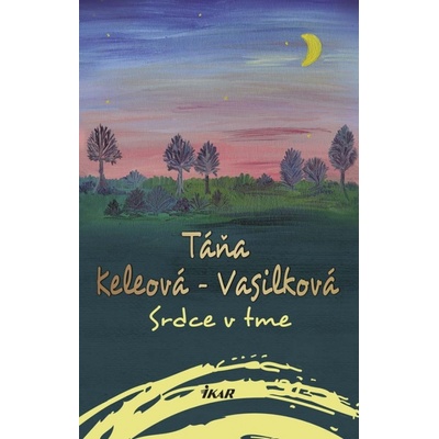 Srdce v tme, 2. vydanie - Táňa Keleová-Vasilková