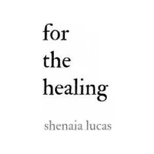 For The Healing | Shenaia Lucas (ISBN: 9781975614713)