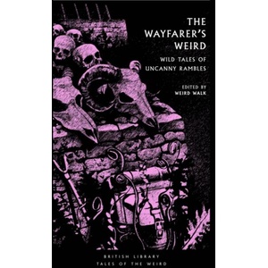 The Wayfarer's Weird | Weird Walk (ISBN: 9780712355483)
