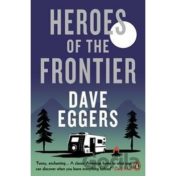 Heroes of the Frontier Eggers Dave