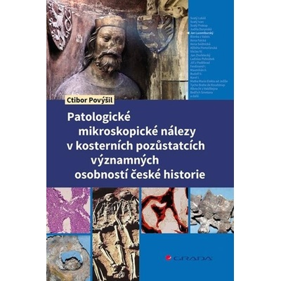 Patologické mikroskopické nálezy v kosterních pozůstatcích významných osobností