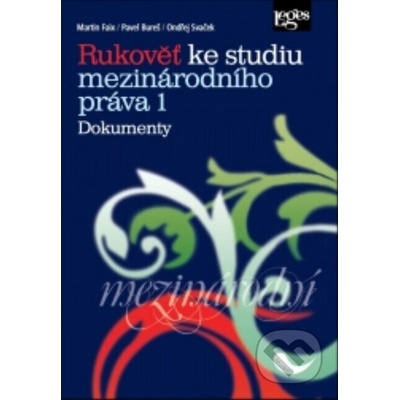 Rukověť ke studiu mezinárodního práva 1 - Ondřej Svaček, Martin Faix, Pavel Bureš