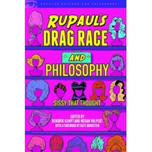 RuPauls Drag Race and Philosophy