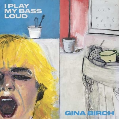 I Play My Bass Loud - Gina Birch CD