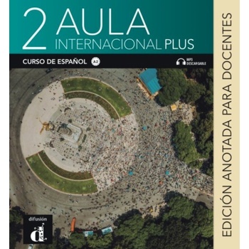 Aula internacional Plus 2 Edición anotada para docentes