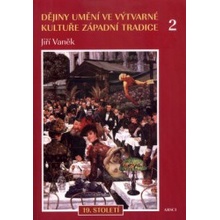 Dějiny umění ve výtvarné kultuře západní tradice 2. 19. století - Vaněk Jiří