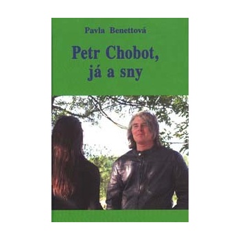 Petr Chobot, já a sny